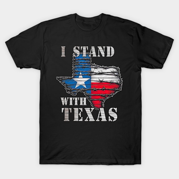 I STAND FOR TEXAS BARBWIRE IMMIGRATION REFORM BORDER SECURITY T-Shirt by TeeCreations